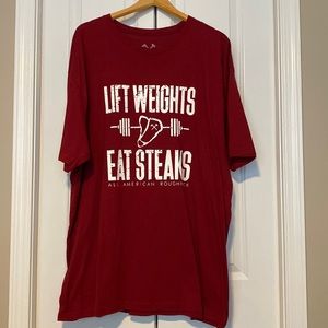 All American Roughneck lift weights eat steaks t-shirt